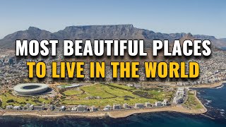 20 Most Beautiful Places to Live in the World