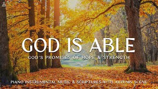 God is Able (God's Promises of Hope & Strength): Instrumental Worship & Prayer Music With Scriptures