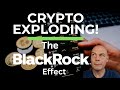 Crypto Exploding: The Blackrock Effect...