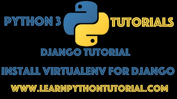 Django Tutorial: How To Install and Create A Virtual Environment