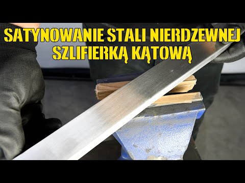 Satynowanie stali nierdzewnej INOX szlifierką kątową