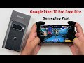 Google Pixel 10 Pro Garena Free Fire Gameplay Test 