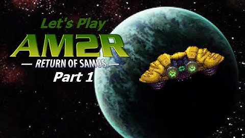 Lets Play "AM2R 1.0" Episode 1 - Metroid 30th anniversary -
