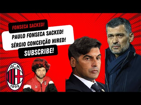 Milan Sack Paulo Fonseca And Hire Sérgio Conceição 
