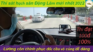 Thi sát hạch mới nhất sân Đặng Lâm 2022 với chinh phục dốc cầu bằng phương pháp lưỡng côn - Thầy Tâm