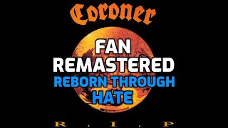 Coroner - Reborn Through Hate [2020 Fan Remastered]