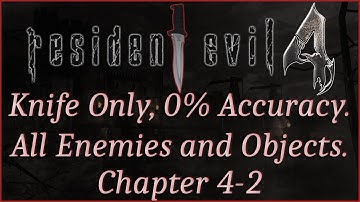 [Resident Evil 4][4-2] Knife Only. 0% Accuracy. All Reachable Enemies/Items/Objects. No Damage. Pro.