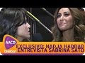 Nadja Haddad entrevista Sabrina Sato