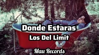 Video thumbnail of "Los Del Limit - Donde Estaras (Letra) 🎵"