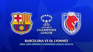🔴 BARCELONA VS OL LYONNES FINAL UEFA WOMEN'S CHAMPIONS LEAGUE 2025/26 PREVIEW & PREDICTIONS