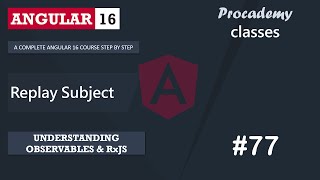 #77 Replay Subject | Understanding Observables & RxJS | A Complete Angular Course