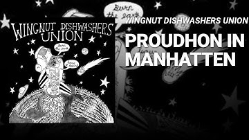 Proudhon in Manhattan // Wingnut Dishwashers Union