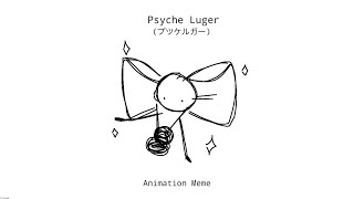 Psyche Luger [プツケルガー] | Original Animation Meme | Inanimate Insanity (Cringe)