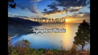 symphoni rindu - trio ambisi (lirik)