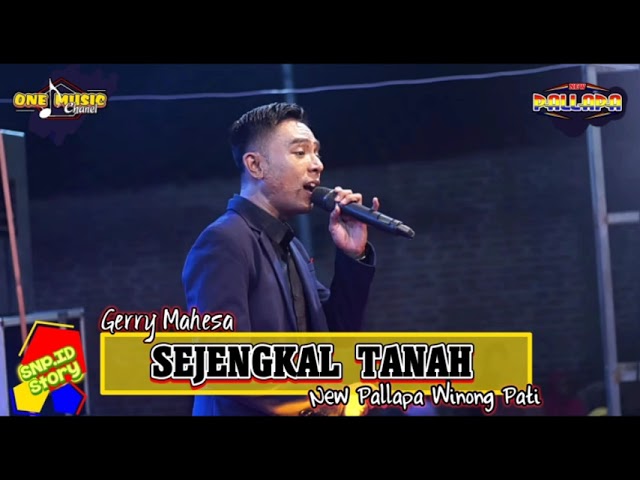 SEJENGKAL TANAH Gerry Mahesa NEW PALLAPA WINONG PATI class=