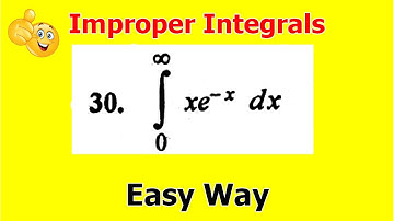 24.Improper Integrals | Calculus | Problem#30 | Exercise 5.3 Bsc math calculus SM Yousuf