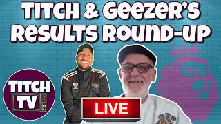 Titch & Geezers Results Round-Up | Episode 35