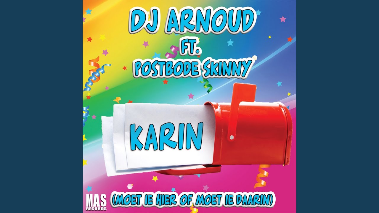Karin (Moet Ie Hier Of Moet Ie Daarin) (feat. Postbode Skinny)