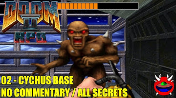 Doom 2 RPG - 02 Cychus Base - All Secrets No Commentary
