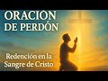 🩸Poderosa Oración para Pedir Perdón y Ser Redimido por la Sangre de Cristo 🙏✨