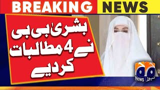 Four demands of Chairman PTI's wife Bushra Bibi..!! | Geo News