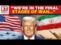 Donald Trump Says Iran Talks In 'Final Stages' As U.S Waits For 'Right Answer' | US-Iran War | watch