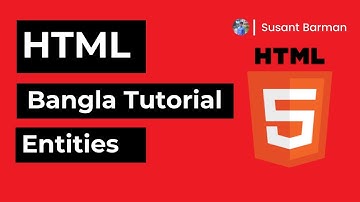 Html 5 Bangla  tutorial [#24 ] -  html entities | Susant Barman