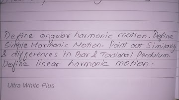Linear and Angular Harmonic Motion | Difference and Similarities betn Bar and Torsional Pendulum |