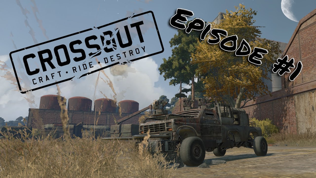 CROSSOUT - Craft-Ride-Destroy - Episode #1