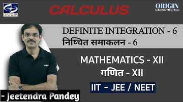 Definite Integration / Definite Integration - 6 Calculus - XII / IIT-JEE || by - J.P. Sir