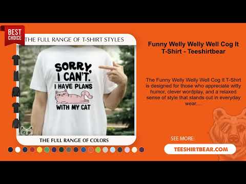 Funny Welly Welly Well Cog It T-Shirt