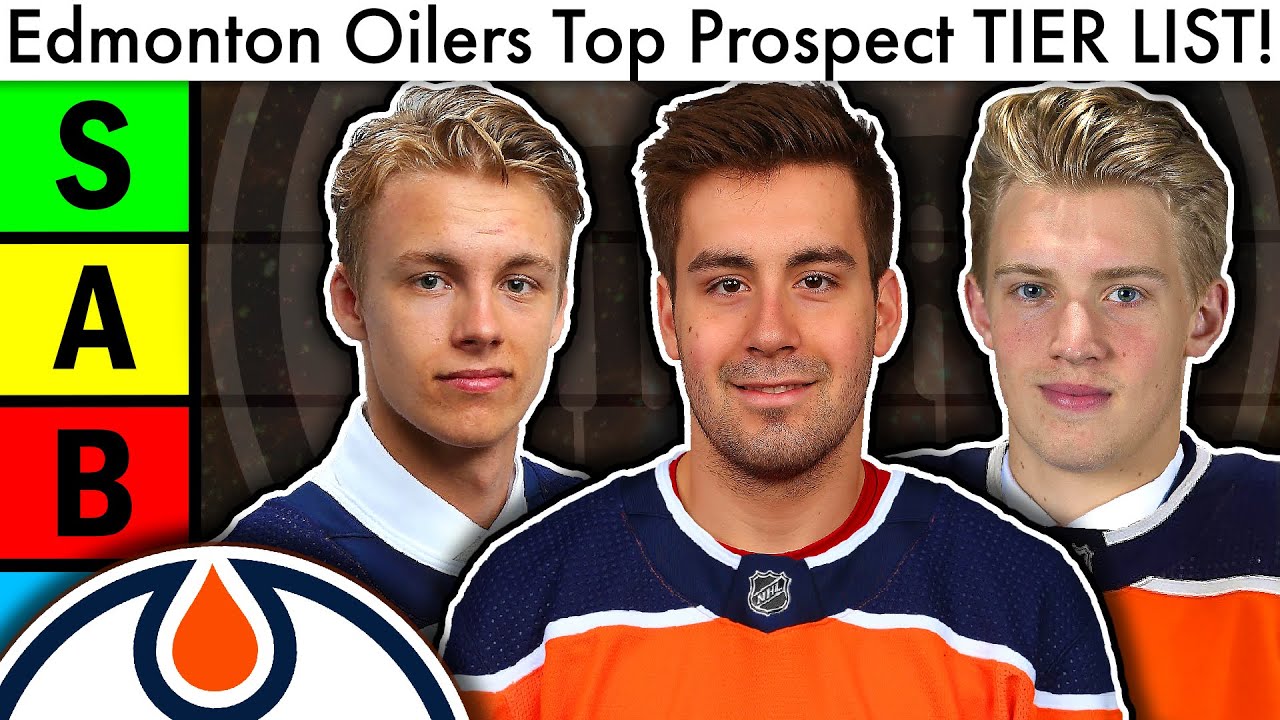 EDMONTON OILERS PROSPECT POOL TIER LIST 2021 NHL Best Prospects Trade 