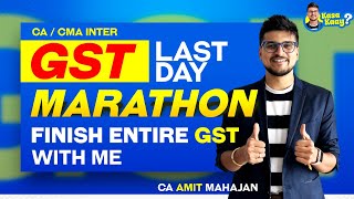 GST Last Day Marathon | Full GST with me | Inter | CA Amit Mahajan