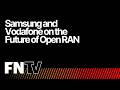 Samsung and Vodafone on the Future of Open RAN