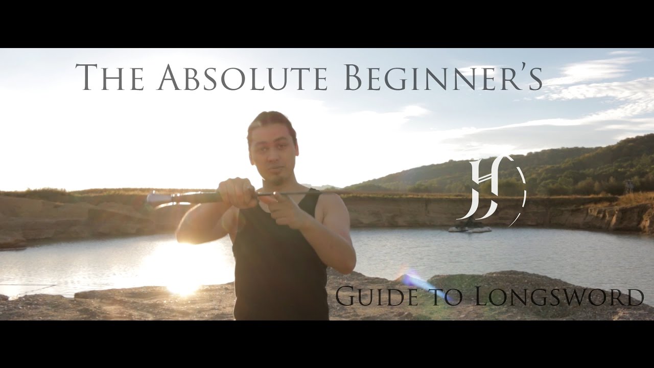 Sword 101: The Absolute Beginner'S Guide To Longsword