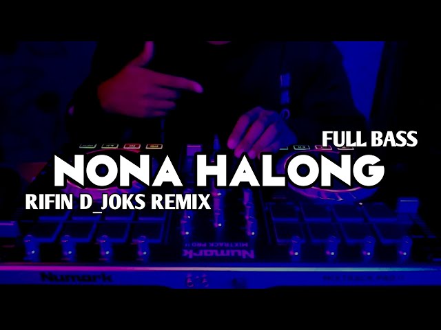 DJ VIRAL NONA HALONG SE PALING MANIS // FULL BASS // RIFIN D_JOKS REMIX TERBARU‼️ class=