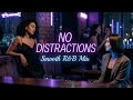 Smouth R&amp;B mix No Distractions | Late Night R&amp;B Vibe  (Original Trapsoul Music)