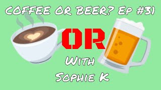 Sophie K From Kerrang! Breakfast Show | Coffee Or Beer? Ep #31