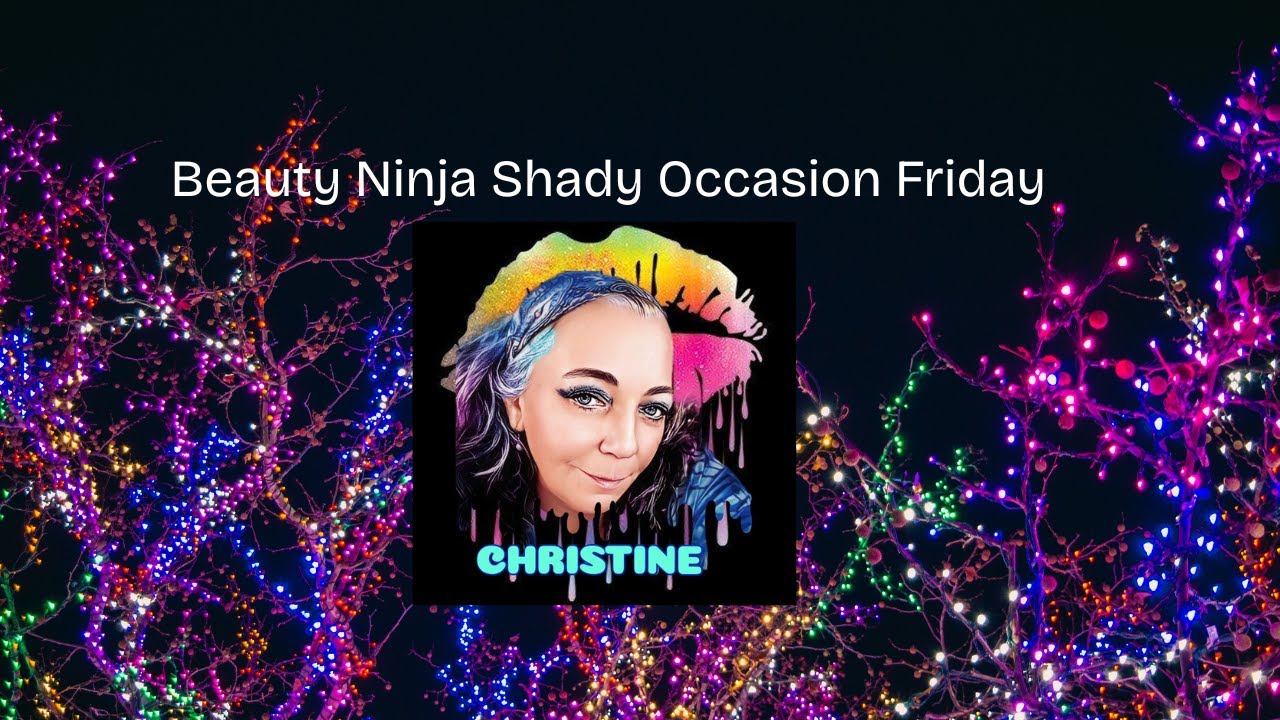 Beauty Ninja Shady Occasion Friday with 