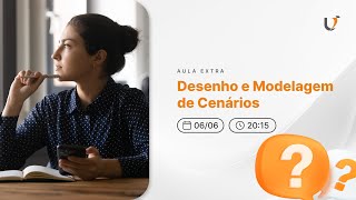 AULA EXTRA - DESENHO E MODELAGEM DE CENÁRIOS