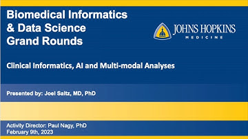Dr. Joel Saltz and Clinical Informatics, AI, & Multi-modal Analyses Informatics Grand Rounds 2/9/23
