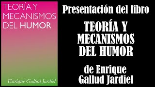 Presentación de «Teoría y mecanismos del humor»  Enrique Gallud Jardiel