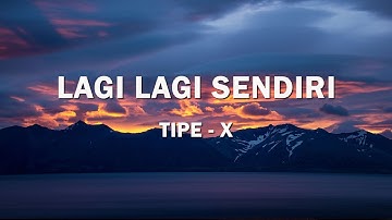 Tipe-X - Lagi Lagi Sendiri - Lyrics