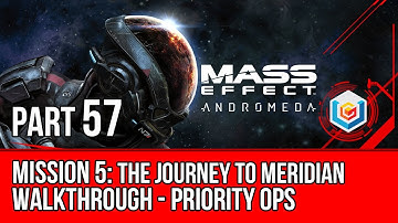 MASS EFFECT ANDROMEDA Walkthrough Part 57 - Mission 5: The Journey to Meridian (Mass Effect 4)