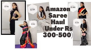 HUGE AMAZON SAREE HAUL 2020| Saree between Rs 300 - 500| UPTO 90% OFF| Amazon Shopping| Under Rs 500