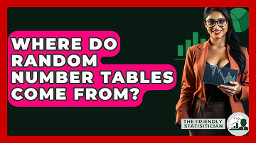 Where Do Random Number Tables Come From? - The Friendly Statistician