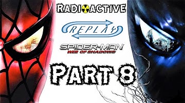Radioactive Replay - Spider-Man: Web of Shadows Part 8 - Who Needs Venomies...