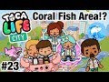 Toca Life City | Coral Fish area!? #23