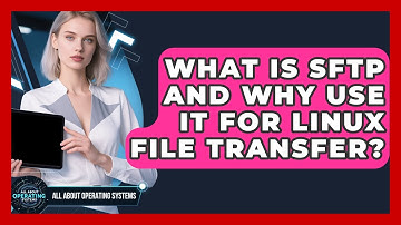 What Is Sftp And Why Use It For Linux File Transfer? - All About Operating Systems