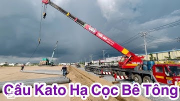 Cẩu Kato Cẩu Hạ Cọc Bê Tông Cốt Thép (Crane Lower Concrete Piles) #constructionsite #crane #piles